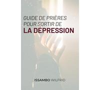 GUIDE DE PRIÈRE POUR SORTIR DE LA DÉPRESSION
