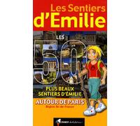Guide de promenades - Les 50 plus beaux sentiers d'Emilie autour de Paris | Rando Editions - Les Sentiers d'Emilie