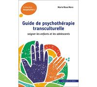 Guide de psychothérapie transculturelle: Soigner les enfants