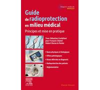 Guide de radioprotection en milieu médical Principes et mise en pratique - Yves-Sébastien Cordoliani - Elsevier Masson - broché - Scolaire / Universitaire