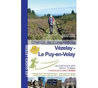 Guide de randonnée - Chemins de Compostelle : Vezelay-Le Puy en Velay | Lepère Éditions