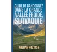 Guide de randonnée dans la Grande Vallée Froide, Slovaquie: Un guide pour une expérience de randonnée enrichissante.