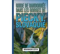 Guide de randonnée dans les gorges de Piecky, Slovaquie: Un guide du randonneur enrichissant.