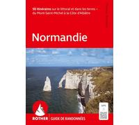 Guide de randonnée - Normandie, du Mont Saint Michel à la Côte d'Albâtre | Rother