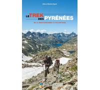 Guide de randonnée - Trek des Pyrénées, de la Méditerranée à l'Atlantique | Rando Editions