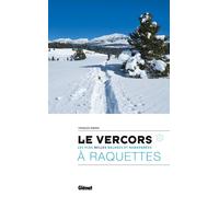 Guide de randonnées à raquettes - Vercors, les plus belles randonnées | Glénat - Rando Evasion