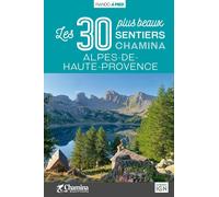 Guide de randonnées - Alpes-de-Haute-Provence, les 30 plus beaux sentiers | Chamina