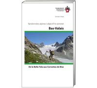 Guide de randonnées alpines - Bas-Valais, de la Bella Tola aux Cornettes de Bise | SAC - Club Alpin Suisse