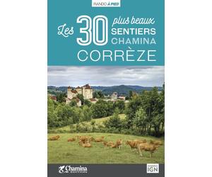 Guide de randonnées - Corrèze, les 30 plus beaux sentiers | Chamina