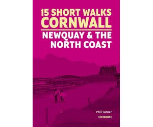 Guide de randonnées (en anglais) - Cornwall : Newquay & The North Coast, 15 Short Walks | Cicerone