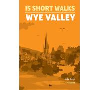 Guide de randonnées (en anglais) - Wye Valley, 15 Short Walks | Cicerone