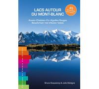 Guide de randonnées - Lacs autour du Mont-Blanc, 45 itinéraires d’exception | Chemin des Crêtes