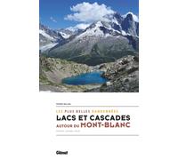 Guide de randonnées - Lacs et cascades autour du Mont-Blanc, les plus belles randonnées | Glénat