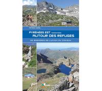 Guide de randonnées - Pyrénées Est, Randonnées autour des refuges | Rando Editions
