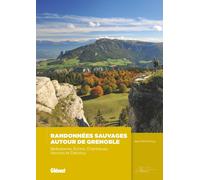Guide de randonnées - Randonnées sauvages autour de Grenoble | Glénat