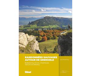 Guide de randonnées - Randonnées sauvages autour de Grenoble | Glénat