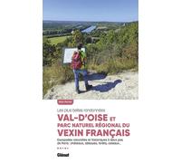 Guide de randonnées - Val d'Oise & Parc naturel régional du Vexin français, les plus belles randonnées | Glénat