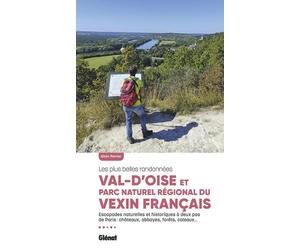 Guide de randonnées - Val d'Oise & Parc naturel régional du Vexin français, les plus belles randonnées | Glénat