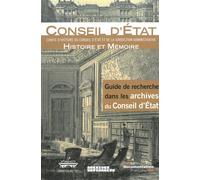 Guide de recherche dans les archives du Conseil d'Etat - Archives de france - Documentation Francaise - broché - Guide