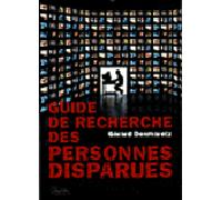 Guide de recherche des personnes disparues Disparition volontaire, involontaire ou inquiétante - Gérard Desmaretz - Chiron - broché - Guide