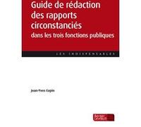 Guide de rédaction des rapports circonstanciés dans les trois fonctions publiques Jean-Yves Copin (Auteur)
