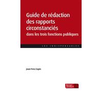 Guide de rédaction des rapports circonstanciés dans les trois fonctions publiques - Jean-Yves Copin - Berger-Levrault - broché - Guide