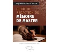 Guide de rédaction du mémoire de master - Serge Francis Simen Nana - L'harmattan - broché - Guide