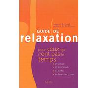 Guide de relaxation pour ceux qui n'ont pas le temps