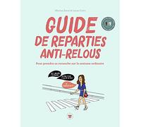 Guide De Répartie Anti-Relous - Pour Prendre Sa Revanche Sur Le Sexisme Ordinaire
