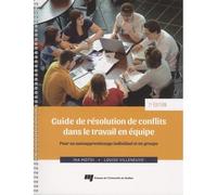 Guide de resolution de conflits dans le travail en equipe 2e - MOTOI/VILLENEUV - Presses Universite Du Quebec - broché - Guide