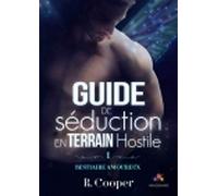 Guide de séduction en terrain hostile: Bestiaire amoureux, T1