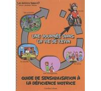 Guide De Sensibilisation À La Déficience Motrice - Une Journée Dans La Vie De Kevin