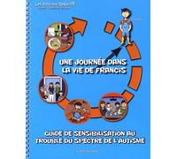 Guide de sensibilisation au trouble du spectre de l'autisme: Une journée dans la vie de Francis