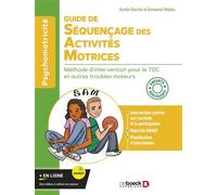 Guide de séquençage des activités motrices Méthode d’intervention pour le TDC et autres troubles moteurs - Enfants et adolescents - Aurélie Vauchel - De Boeck Supérieur - broché - Guide