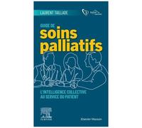 Guide De Soins Palliatifs - L'intelligence Collective Au Service Du Patient
