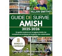 Guide de survie Amish 2025-2026: Un guide moderne de la sagesse Amish, des compétences pratiques et de la préparation aux catastrophes pour chaque maison