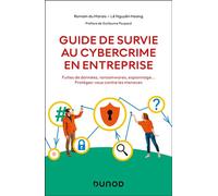 Guide de survie au cybercrime en entreprise Fuites de données, ransomwares, espionnage... Protégez-vous contre les menaces - Romain du Marais - Dunod - broché - Guide