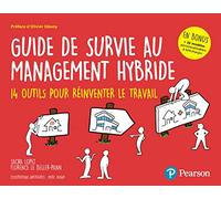 Guide de survie au management hybride: 14 outils pour réinventer le travail