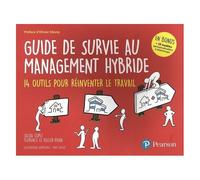 Guide de survie au management hybride: 14 outils pour réinventer le travail
