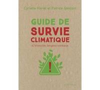 Guide de survie climatique - A l'attention des gens normaux Patrice Gascoin (Auteur), Cyrielle Hariel (Auteur)