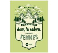 Guide De Survie Dans La Nature Pour Les Femmes