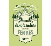 Guide de survie dans la nature pour les femmes