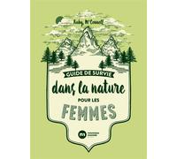 Guide de survie dans la nature pour les femmes - MCCONNELL-R - Nouveau Monde Eds - broché - Guide