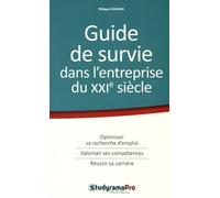 Guide De Survie Dans L'entreprise Du Xxie Siècle