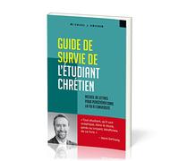 Guide de survie de l’étudiant chrétien: Recueil de lettres pour persévérer dans la foi à l'université