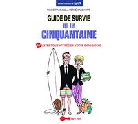 Guide de survie de la cinquantaire: 80 listes pour apprécier votre demi-siècle
