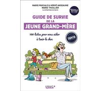 Guide de survie de la jeune grand-mère - nouvelle édition 100 listes pour vous aider à tenir le choc - Hervé Anseaume - Leduc Humour Tut-Tut - broché - Anthologie