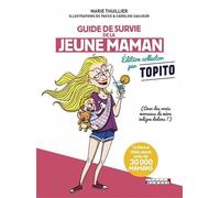 Guide de survie de la jeune maman: avec des vrais morceaux de mère indigne dedans