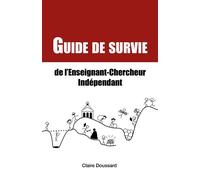 Guide de survie de l'enseignant-chercheur indépendant