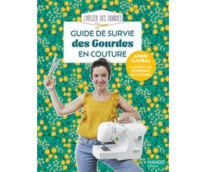 Guide de survie des Gourdes en couture - Anne Gayral - Mango - relié - Guide